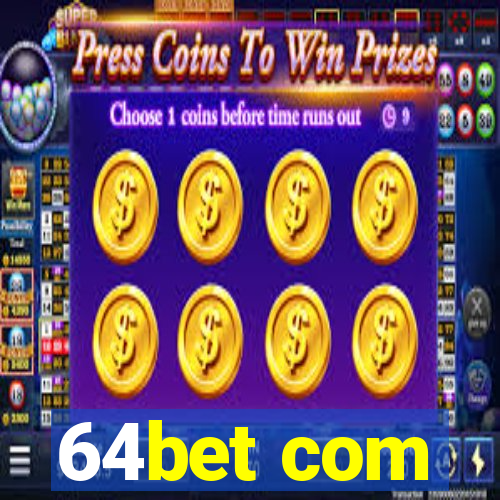 64bet com